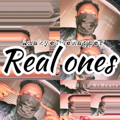 Amakyetherapper - Real Ones (prod. by Rc Beats)