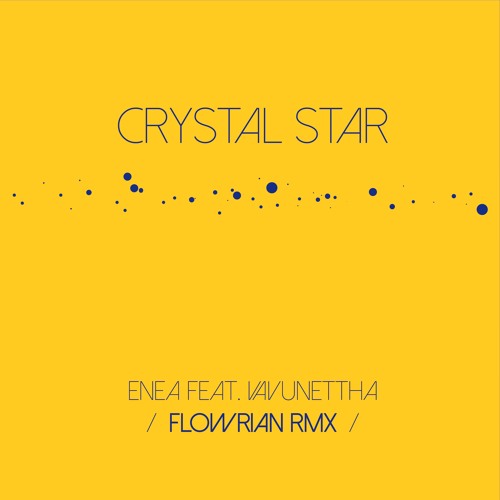 Enea feat. Vavunettha Crystal Star [Flowrian Remix]