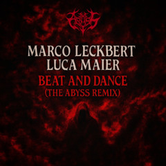 Marco Leckbert, Luca Maier - Beat and Dance (The Abyss Remix) [Free Download]