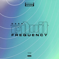 Deep Loni Frequency w/ CK