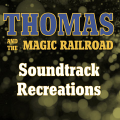 Lily and Bluebird - Thomas and the Magic Railroad Soundtrack Recreation