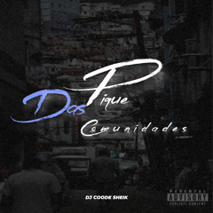 PIQUE DAS COMUNIDADES - DJ COODE SHEIK