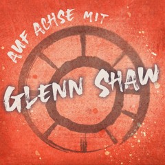 030 Auf Achse mit Glenn Shaw