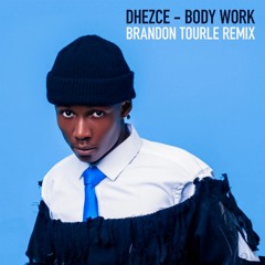 BONUS TRACK: Dhezce, Brandon Tourle - Body Work
