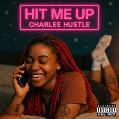 Charleee Hustle - Hit Me Up