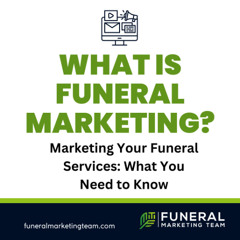 Marketing Your Funeral Services_What is Funeral Marketing