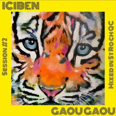 Gaou Gaou Mix with Iciben - Afro House Session #2