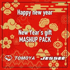 New year's Gift MASHUP PACK (TOMOYA × JESSEE) *FREE DL = BUY