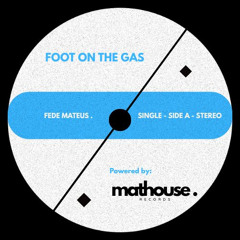 FEDE MATEUS - FOOT ON THE GAS