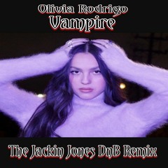 Olivia Rodrigo - Vampire The Jackin Jones DnB Remix