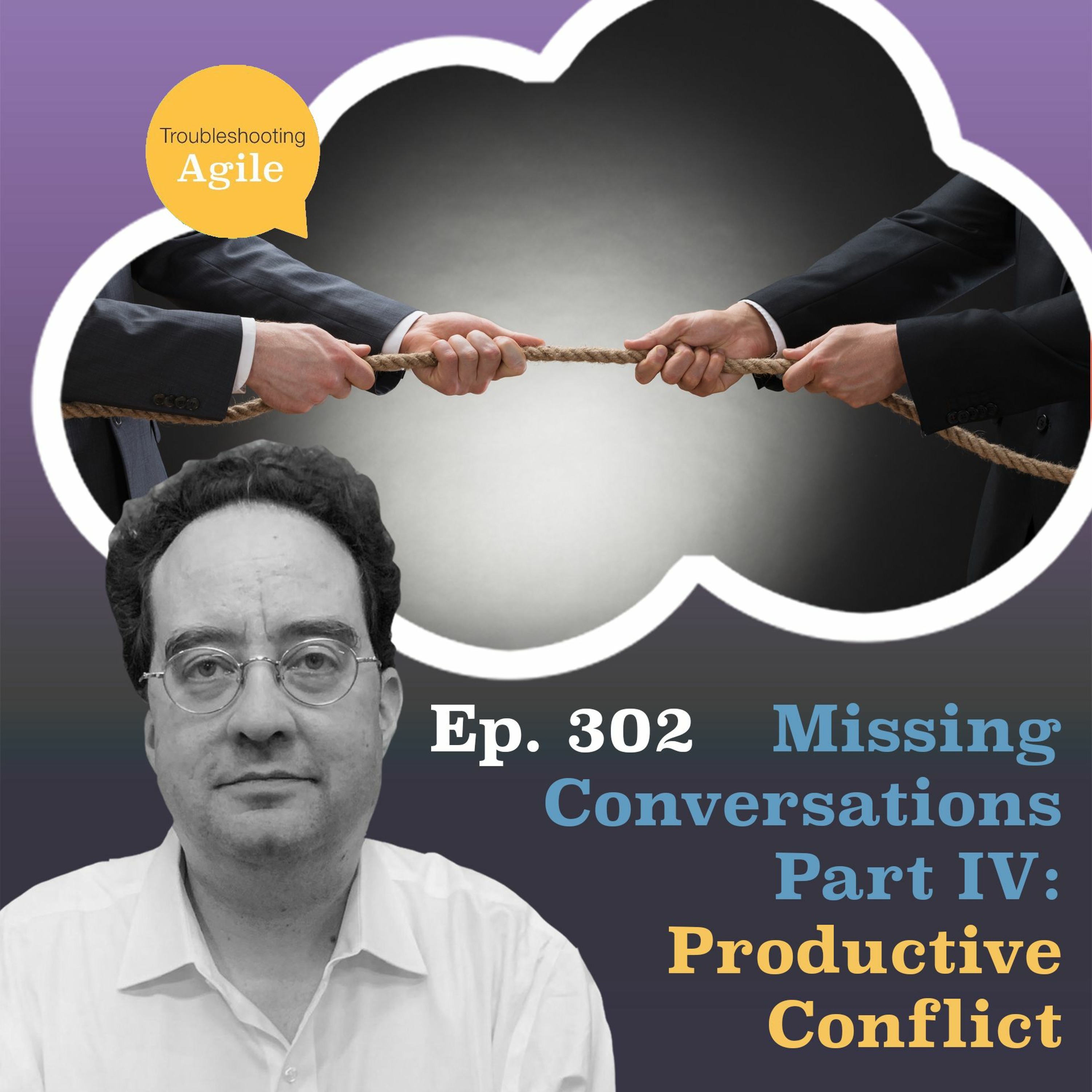Missing Conversations Part IV: Productive Conflict