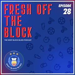 Fresh off the Block - Episode 28 - We Talk Football and .....