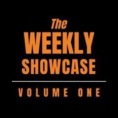 The Weekly Showcase - Volume One