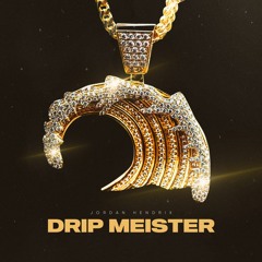 Jordan Hendrix - Drip Meister
