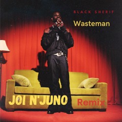 Black Sherif - Wasteman (Joi N'Juno Remix)