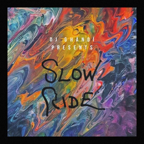 dj Ghándí presents: Slow Ride