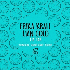 Erika Krall & Lian Gold - Tik Tak (Shlomi Shanti Remix)