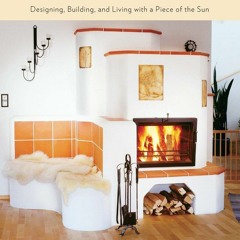 [PDF]⚡   EBOOK ⭐ Masonry Heaters: Designing, Building, and Living with