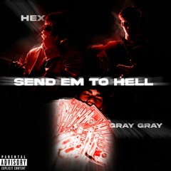 SEND EM TO HELL ( Feat. HEX )
