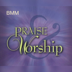 BMM -   PRAISE AND WORSHIP 2024