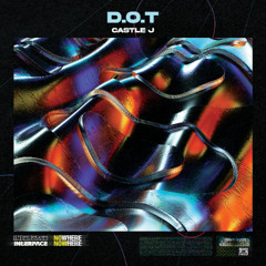 Castle J - D.O.T (Original Mix)