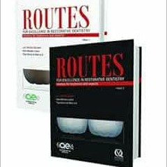 [FREE] EPUB 🖊️ Routes for Excellence in Restorative Dentistry: Mastery for Beginners