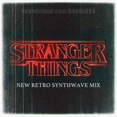 \\\ STRANGER THINGS /// NewRetro, 80s Rock, Synthwave Mix (by Hendy TheRipper)
