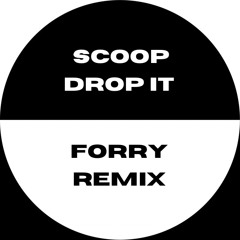 Scoop - Drop It (Forry Remix) FREE DL