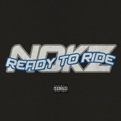 Nokz - Ready To Ride