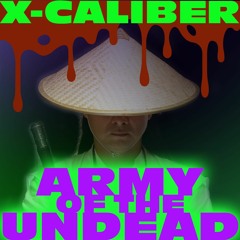 Army of the Undead - X-CALIBER