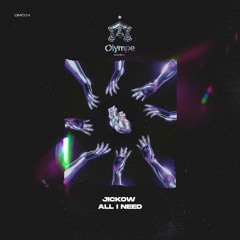 Jickow - All I Need - Original Mix / Olympe Music