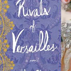 Read/Download The Rivals of Versailles BY : Sally Christie