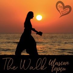 Ulaşcan Topçu - The Walk