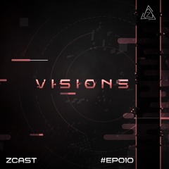 Z Cast // Visions #EP10