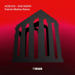 Azzecca - Ego Death (Patrick Medina Remix)  FREE DOWNLOAD