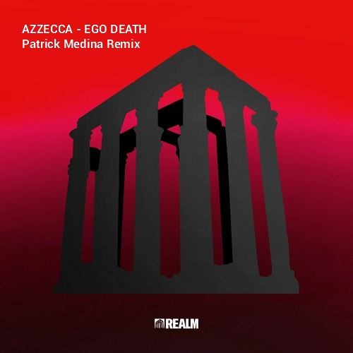 Azzecca - Ego Death (Patrick Medina Remix)  FREE DOWNLOAD