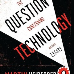 free read✔ The Question Concerning Technology, and Other Essays (Harper Perennial Modern
