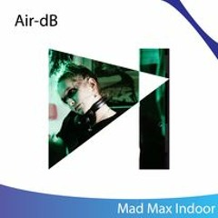 Air-dB | Mad Max Indoor