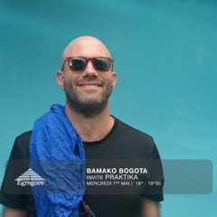 Bamako Bogota invite Praktika (Mai 2024)