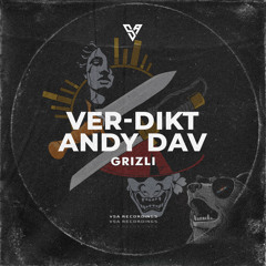Ver-dikt, Andy Dav - Grizli [VSA Recordings]