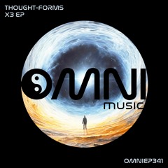 OUT NOW: THOUGHT-FORMS - X3 EP (OmniEP341)