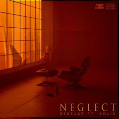 Dedejaé (feat. SOLIS) - NEGLECT