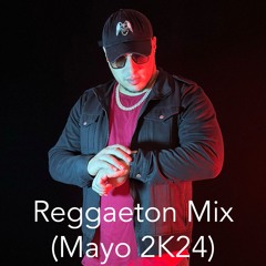 Reggaeton Mix (May 2K24)