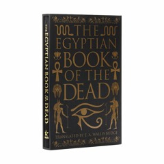 [Doc] The Egyptian Book of the Dead: Deluxe Slip-case Edition Free Online