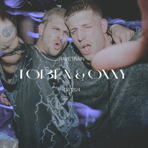 TOBEX & OXXY @ Ravetrain 07I12I24