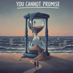 You Cannot Promise