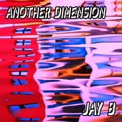Another Dimension 006 w/ Jay B
