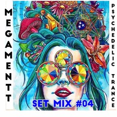 MEGAMENTT@PSYCHEDELIC TRANCE SET #04