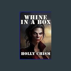 $${EBOOK} 💖 Whine in a Box (Liquid Diet Chronicles Book 3) <(READ PDF EBOOK)>