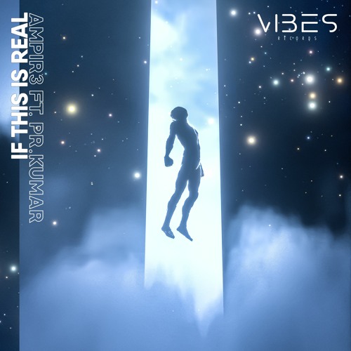 ampir3 - If This Is Real (ft. pr.kumar)